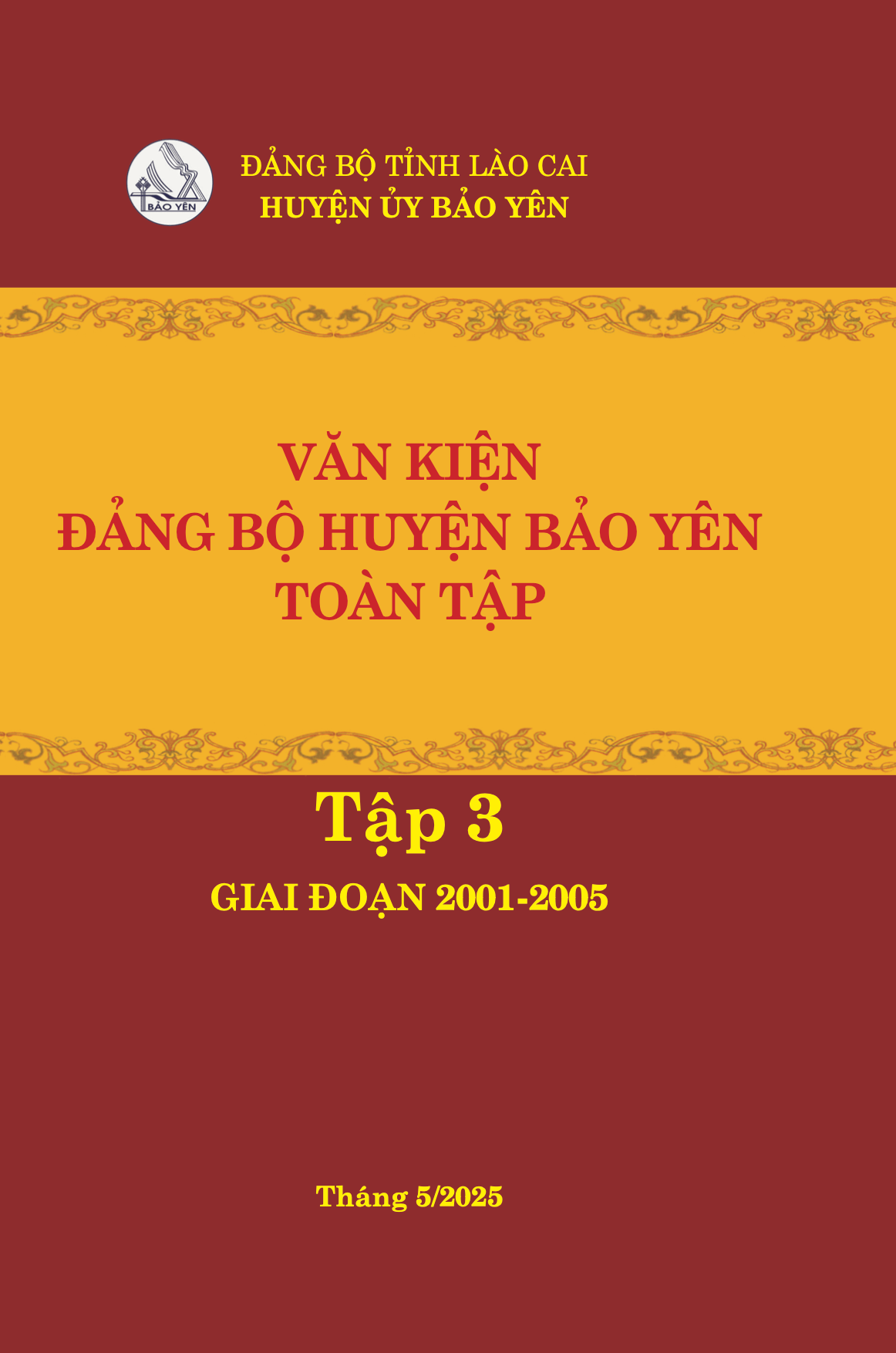 VĂN KIỆN ĐẢNG BỘ HUYỆN BẢO YÊN TOÀN TẬP - TẬP 3 GIAI ĐOẠN 2001 - 2005
