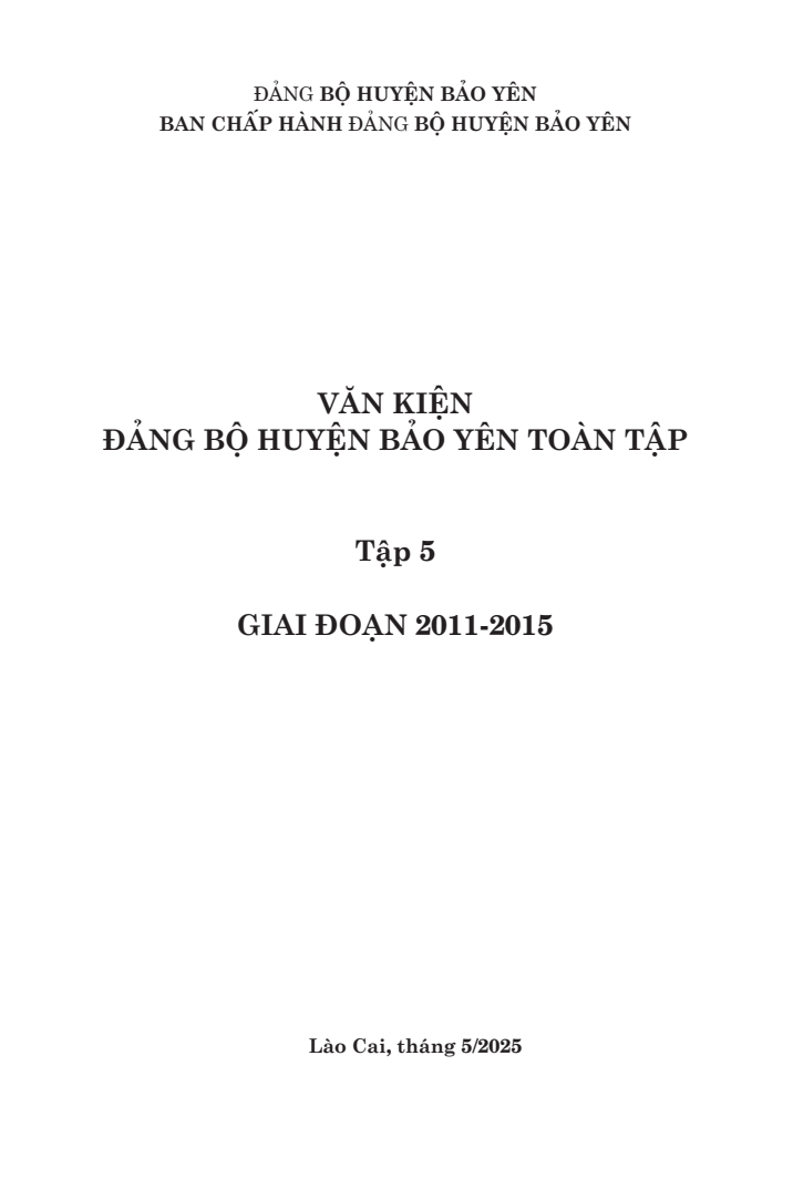 VĂN KIỆN ĐẢNG BỘ HUYỆN BẢO YÊN TOÀN TẬP - Tập 5 GIAI ĐOẠN 2011 - 2015